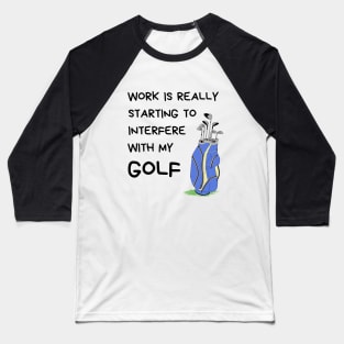 Funny Golf Quote - Golf Lover Baseball T-Shirt